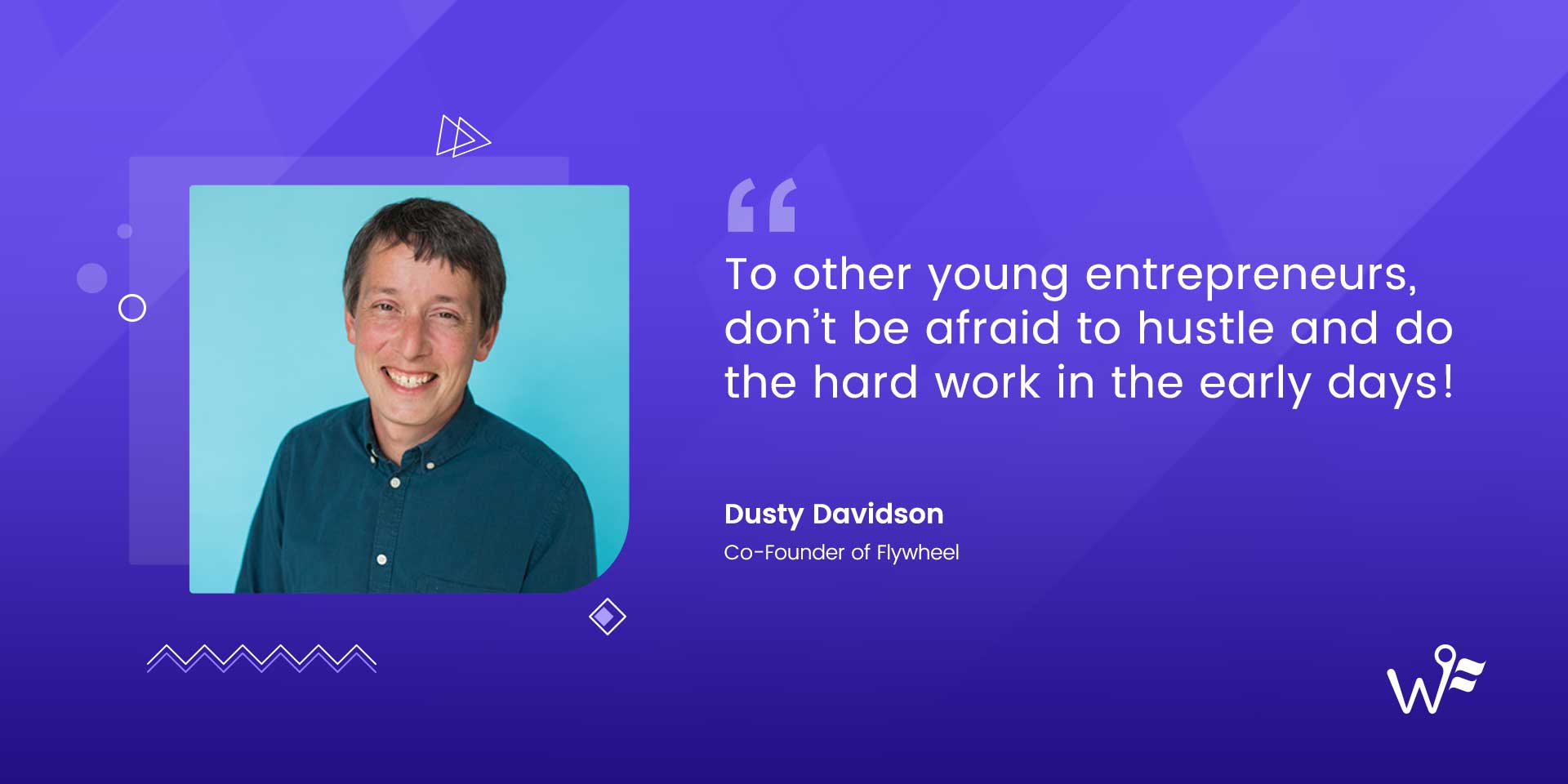 Dusty Davidson of Flywheel