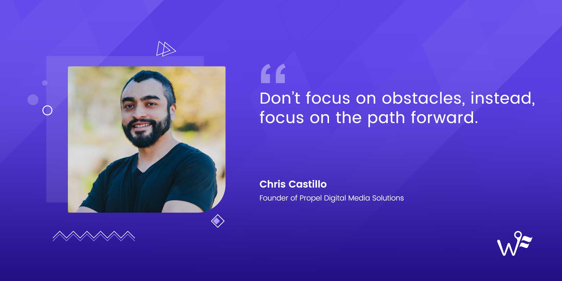 Chris Castillo of Team Propel Digital Media Solutions